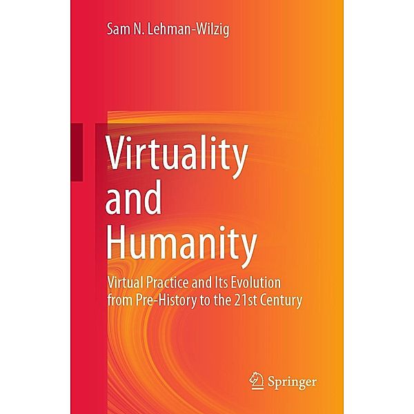 Virtuality and Humanity, Sam N. Lehman-Wilzig