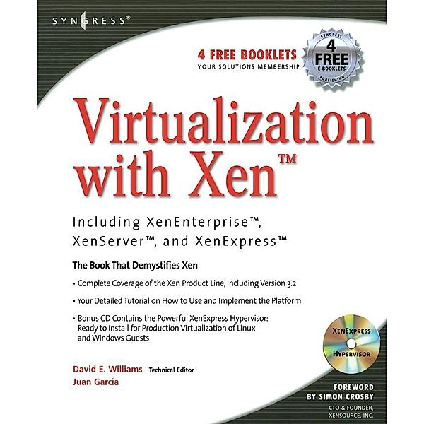 Virtualization with Xen(tm): Including XenEnterprise, XenServer, and XenExpress, David E. Williams