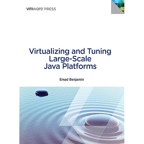 Virtualizing and Tuning Large Scale Java Platforms, Benjamin Emad