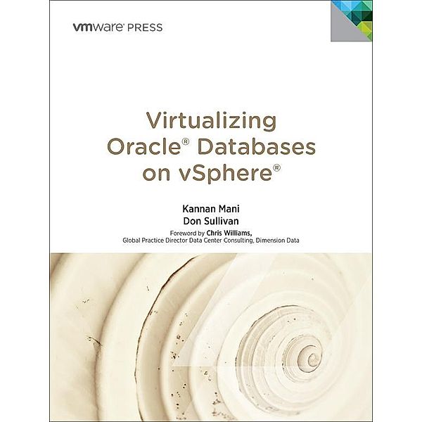 Virtualizing Oracle Databases on vSphere, Kannan Mani, Don Sullivan