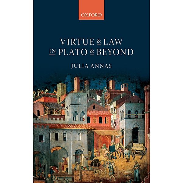 Virtue and Law in Plato and Beyond, Julia Annas