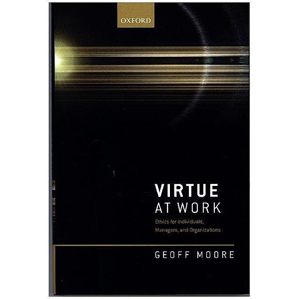 Virtue at Work, Geoff Moore