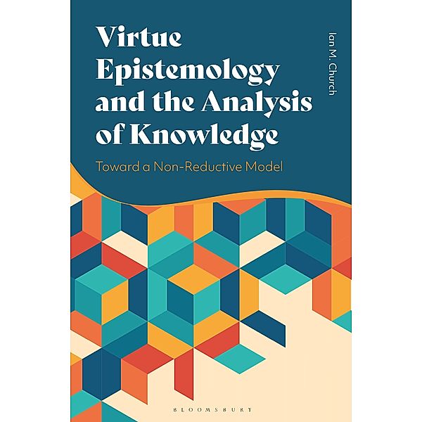 Virtue Epistemology and the Analysis of Knowledge, Ian Church