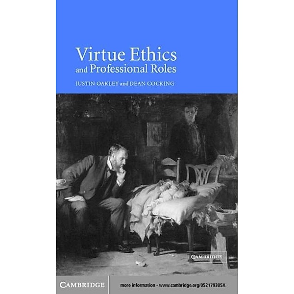 Virtue Ethics and Professional Roles, Justin Oakley