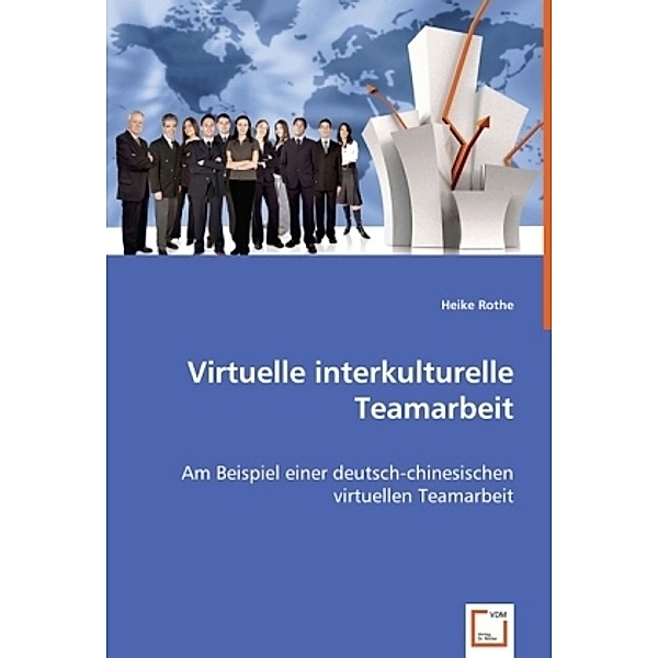 Virtuelle interkulturelle Teamarbeit, Heike Rothe