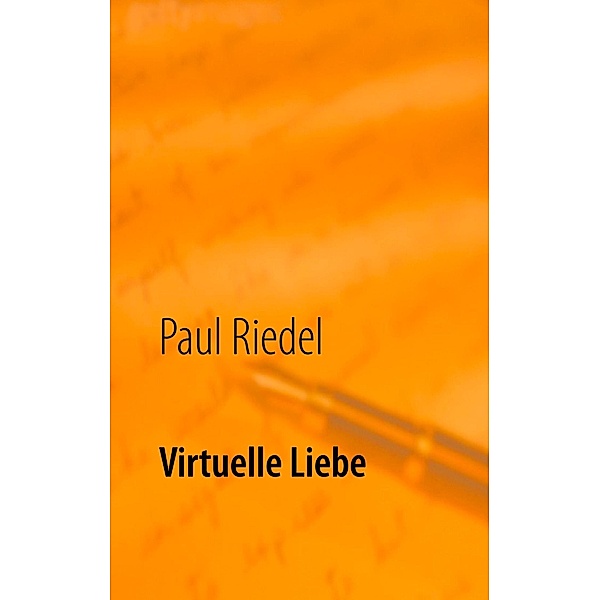 Virtuelle Liebe, Paul Riedel