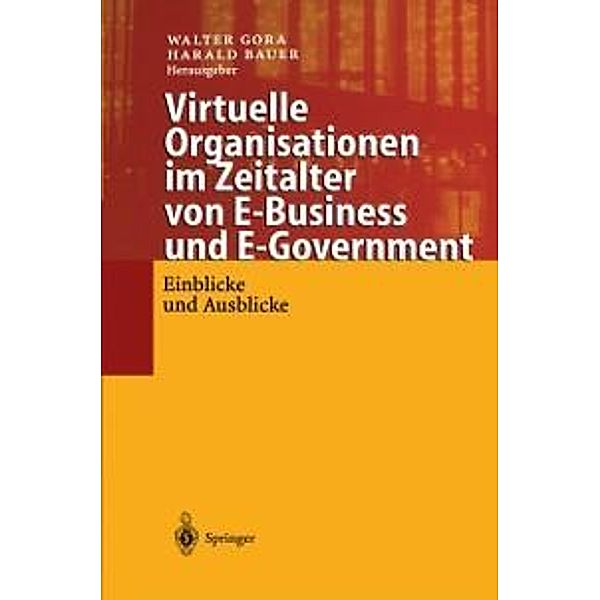 Virtuelle Organisationen im Zeitalter von E-Business und E-Government