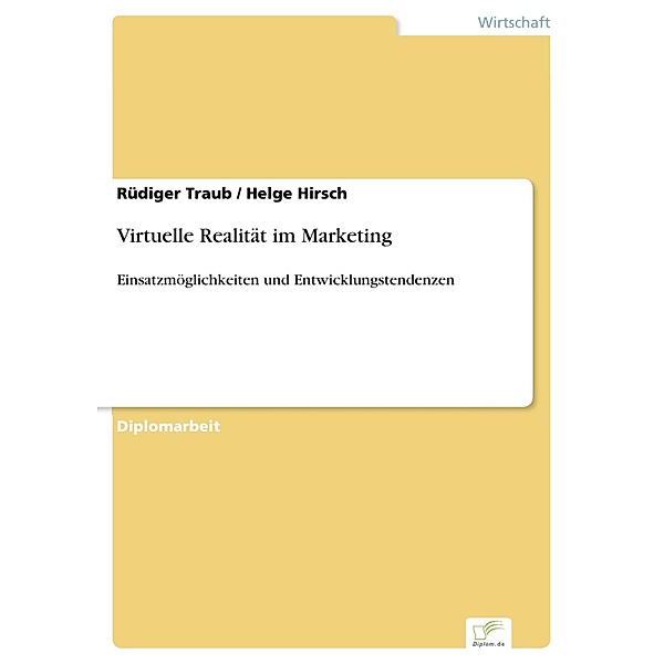 Virtuelle Realität im Marketing, Rüdiger Traub, Helge Hirsch