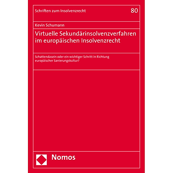Virtuelle Sekundärinsolvenzverfahren im europäischen Insolvenzrecht, Kevin Schumann