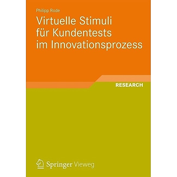 Virtuelle Stimuli für Kundentests im Innovationsprozess / Schriften zur Medienproduktion Bd.1, Philipp Rode