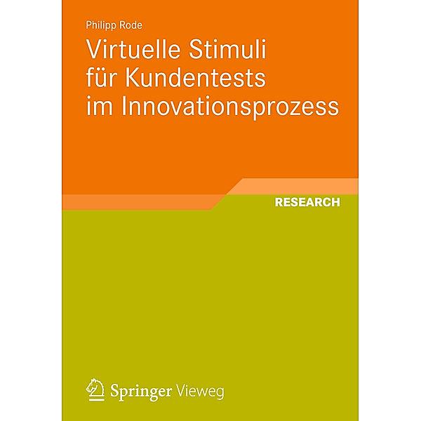 Virtuelle Stimuli für Kundentests im Innovationsprozess, Philipp Rode
