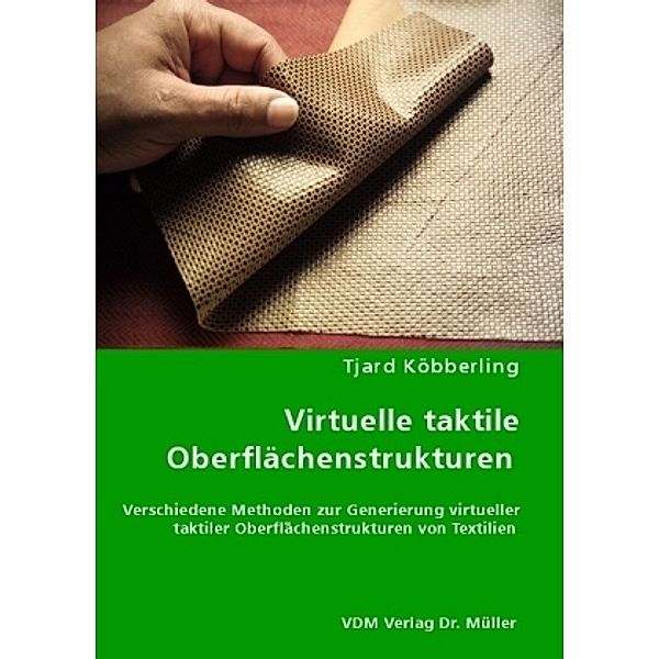 Virtuelle taktile Oberflächenstrukturen, Tjard Köbberling