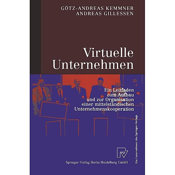 Virtuelle Unternehmen, Götz-Andreas Kemmner, Andreas Gillessen