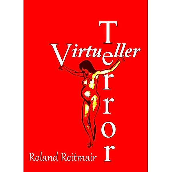 Virtueller Terror, Roland Reitmair