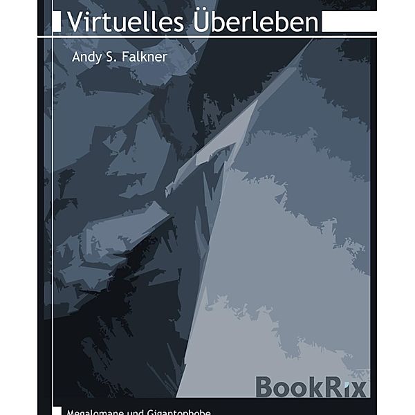 Virtuelles Überleben, Andy S. Falkner