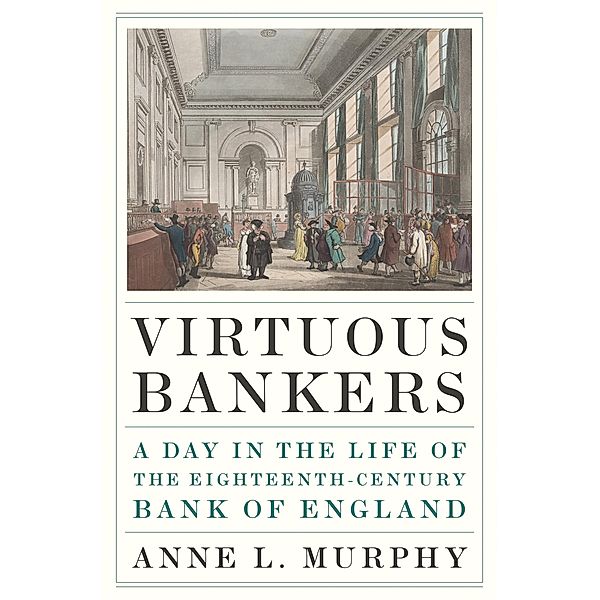 Virtuous Bankers, Anne Murphy