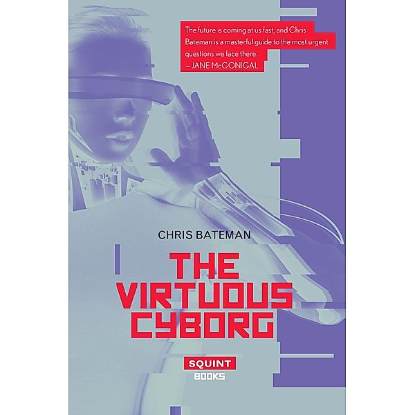 Virtuous Cyborg / Eyewear Publishing, Chris Bateman
