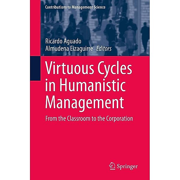 Virtuous Cycles in Humanistic Management / Contributions to Management Science