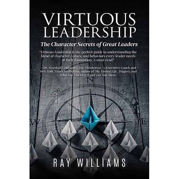 Virtuous Leadership, Ray Williams