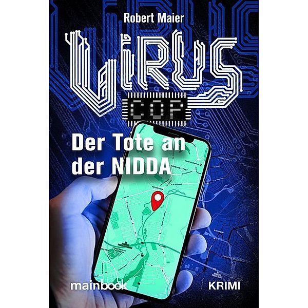 Virus Cop: Der Tote an der Nidda, Robert Maier