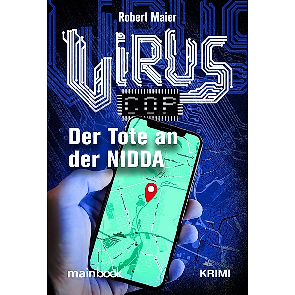 Virus-Cop: Der Tote an der Nidda / Virus Cop Bd.1, Robert Maier