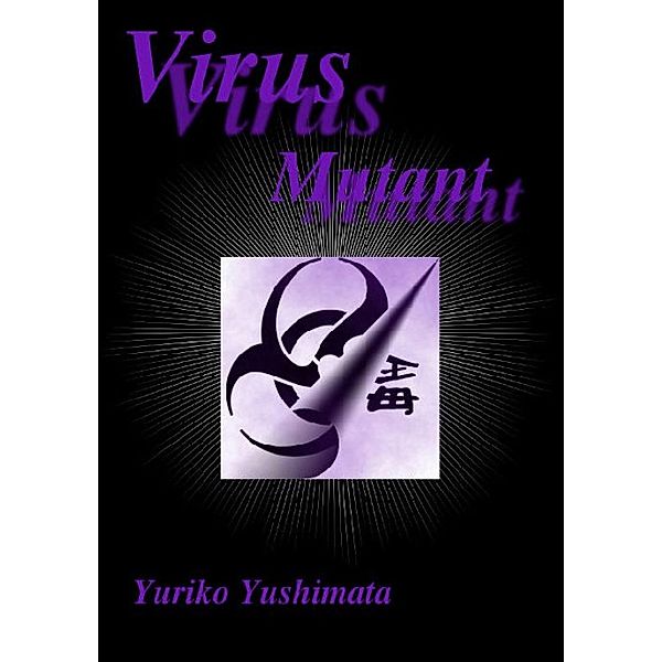 Virus Mutant, Yuriko Yushimata