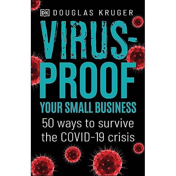 Virus-proof Your Small Business, Douglas Kruger