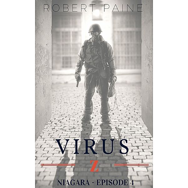 Virus Z: Niagara - Episode 4 / Virus Z, Robert Paine