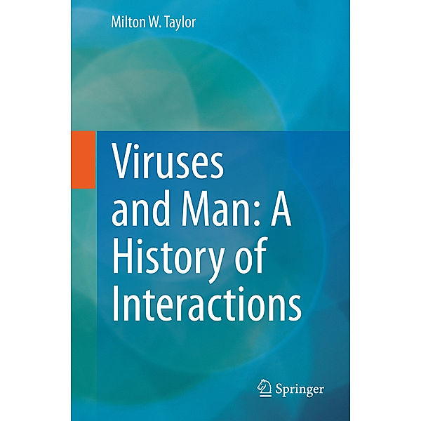 Viruses and Man: A History of Interactions, Milton W. Taylor