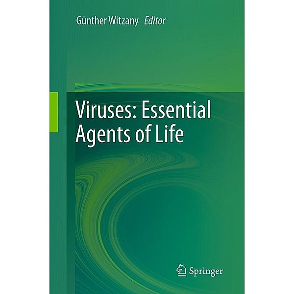 Viruses: Essential Agents of Life