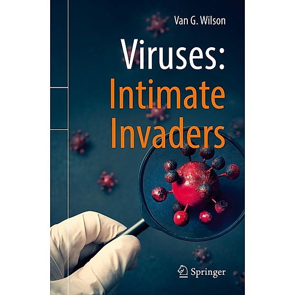 Viruses: Intimate Invaders, Van G. Wilson