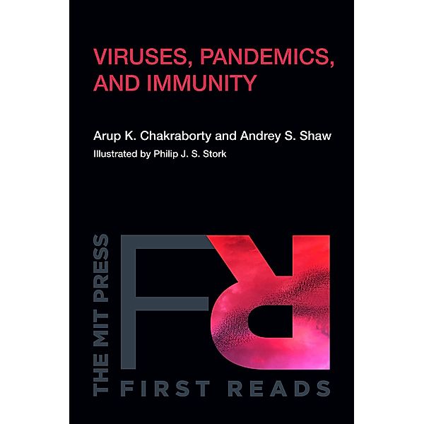 Viruses, Pandemics, and Immunity / MIT Press First Reads, Arup K. Chakraborty, Andrey Shaw