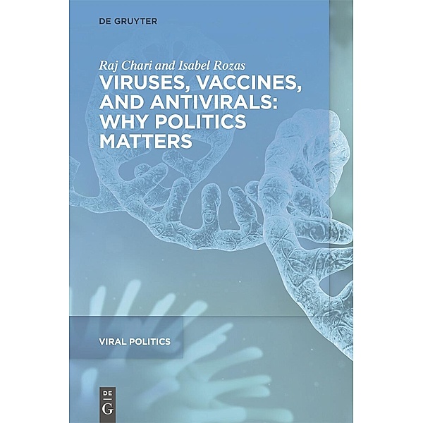 Viruses, Vaccines, and Antivirals: Why Politics Matters, Raj Chari, Isabel Rozas