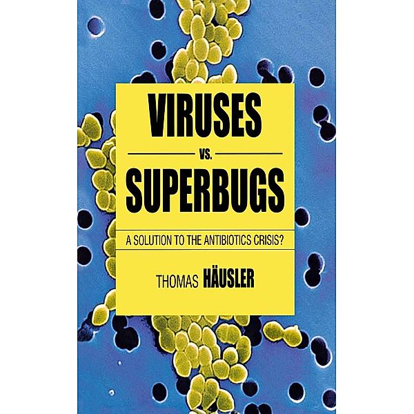 Viruses Vs. Superbugs / Macmillan Science, T. Häusler, Thomas HÃ¤usler, Kenneth A. Loparo