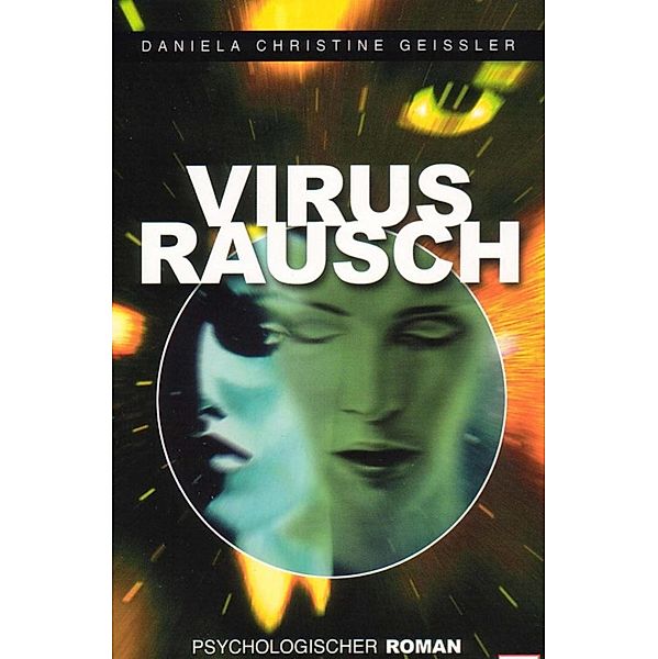 Virusrausch, Daniela Christine Geissler