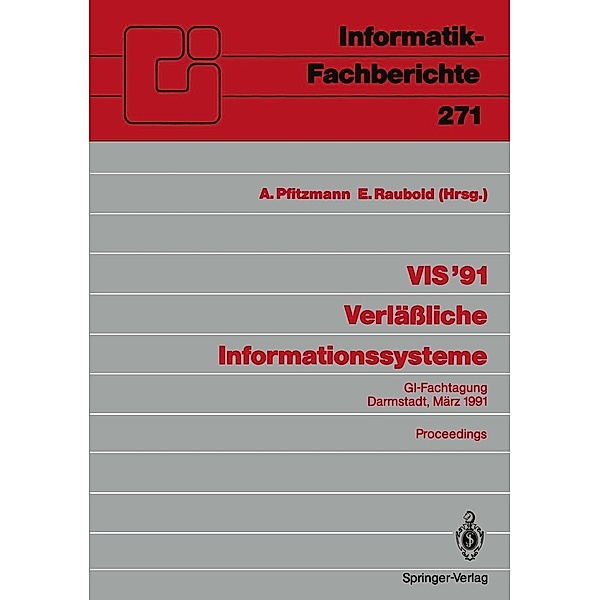 VIS '91 Verläßliche Informationssysteme / Informatik-Fachberichte Bd.271