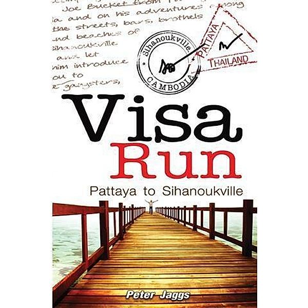 Visa Run: Pattaya to Sihanoukville, Peter Jaggs