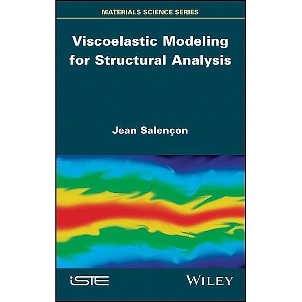Viscoelastic Modeling for Structural Analysis, Jean Salencon