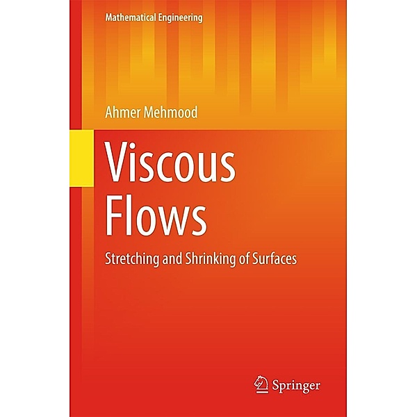 Viscous Flows / Mathematical Engineering, Ahmer Mehmood