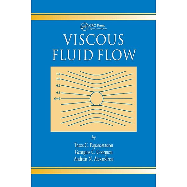 Viscous Fluid Flow, Tasos Papanastasiou, Georgios Georgiou, Andreas N. Alexandrou