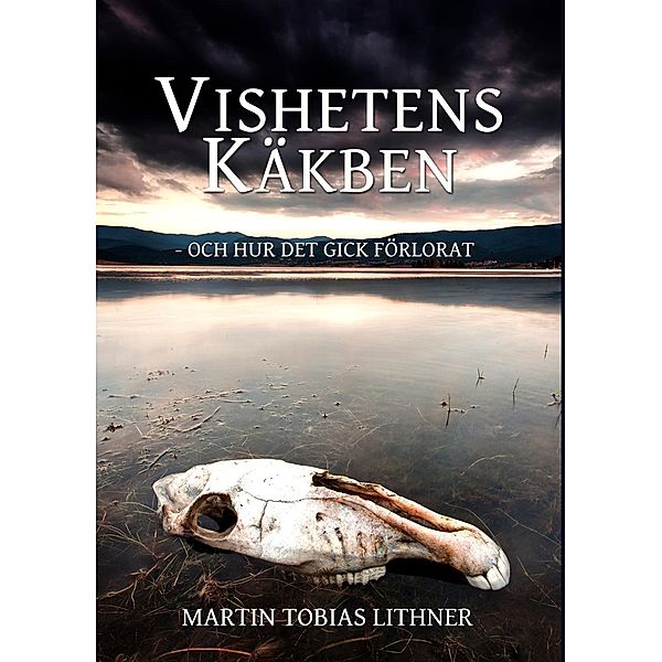 Vishetens Käkben, Martin Tobias Lithner