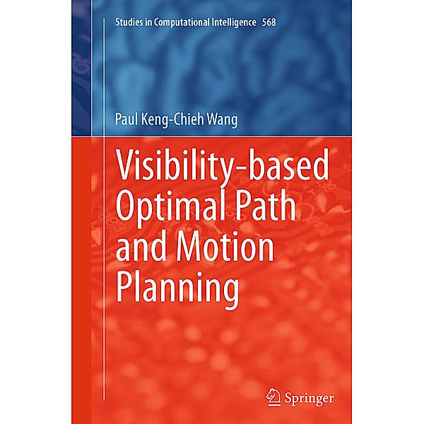 Visibility-based Optimal Path and Motion Planning, Paul Keng-Chieh Wang