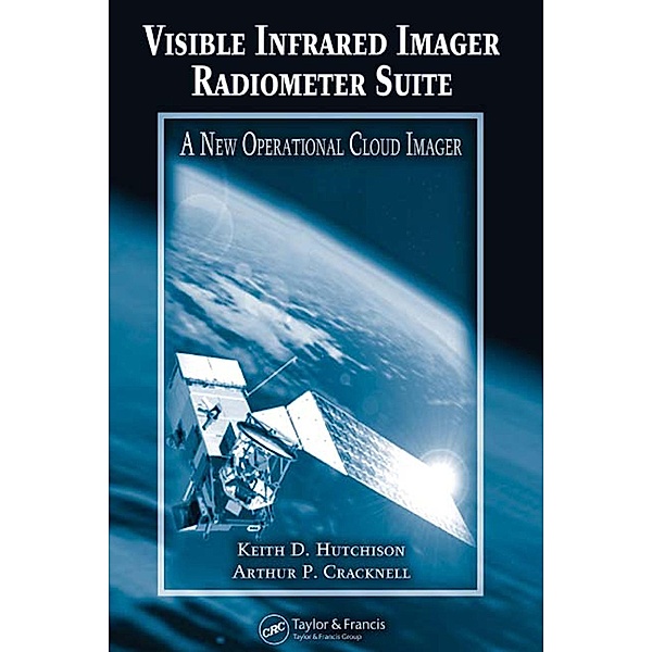 Visible Infrared Imager Radiometer Suite, Keith D. Hutchison, Arthur P. Cracknell