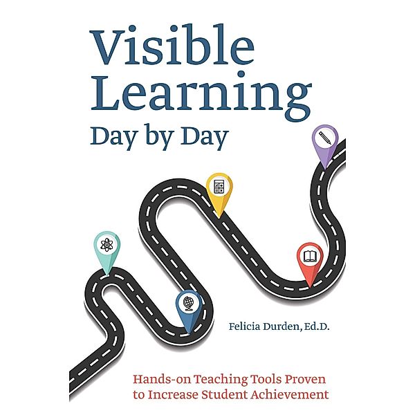 Visible Learning Day by Day, Felicia Durden