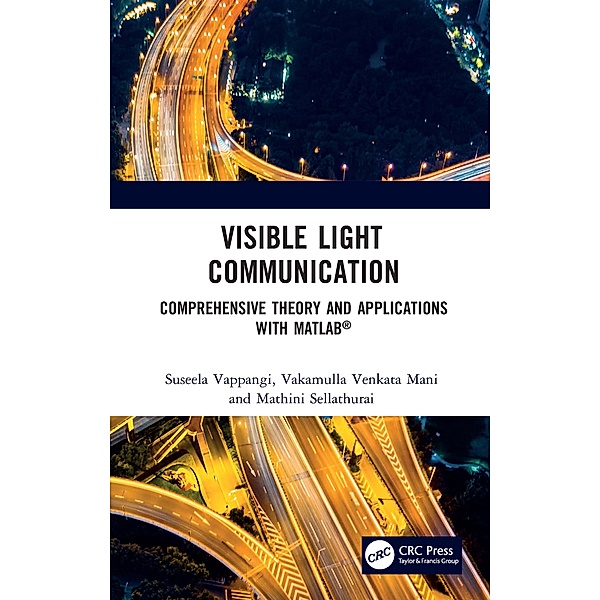 Visible Light Communication, Suseela Vappangi, Vakamulla Venkata Mani, Mathini Sellathurai