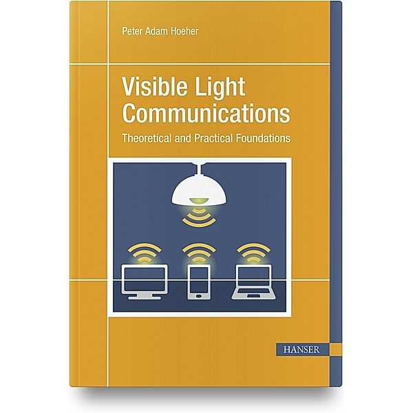 Visible Light Communications, Peter Adam Hoeher