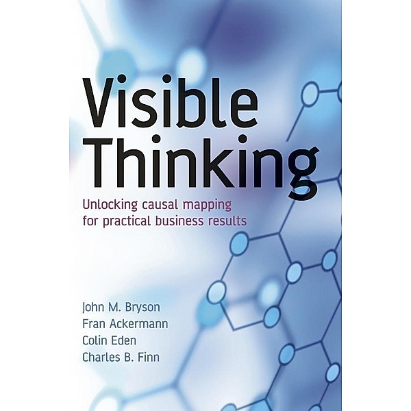 Visible Thinking, John M. Bryson, Fran Ackermann, Colin Eden, Charles B. Finn
