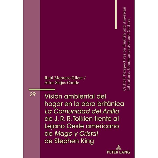 Visión ambiental del hogar en la obra británica La Comunidad del Anillo de J. R. R. Tolkien frente al Lejano Oeste americano de Mago y Cristal de Stephen King, Montero Gilete Raul Montero Gilete, Seijas Conde Aitor Seijas Conde