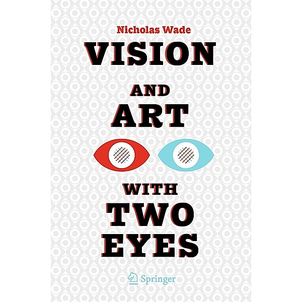 Vision and Art with Two Eyes / Vision, Illusion and Perception Bd.3, Nicholas Wade