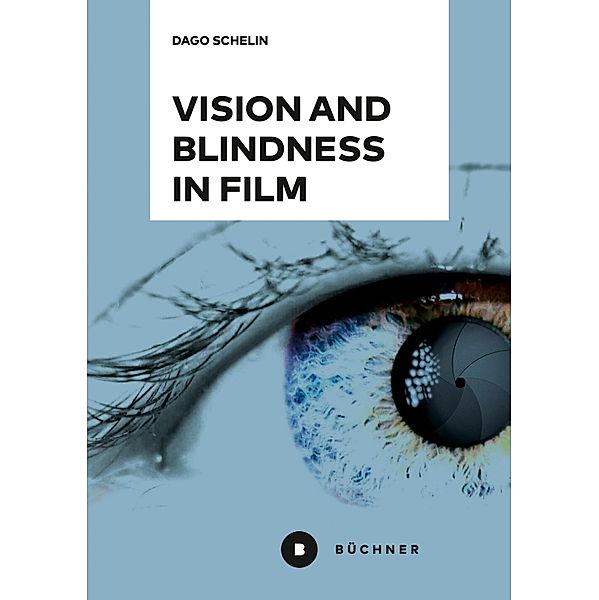 Vision and Blindness in Film, Dago Schelin